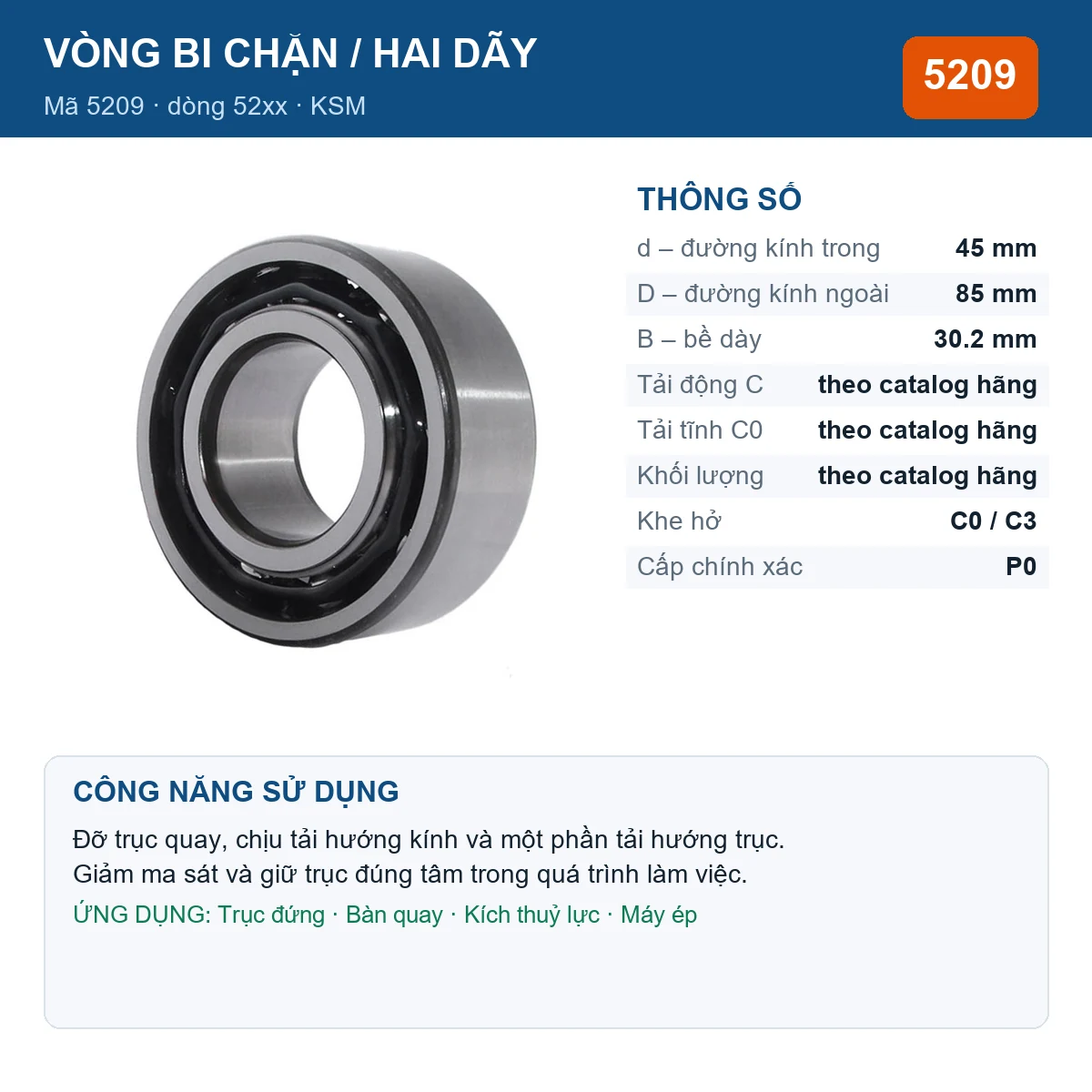 Vòng bi bạc đạn 5209 45x85x30.2mm KSM — kích thước 45x85x30.2mm